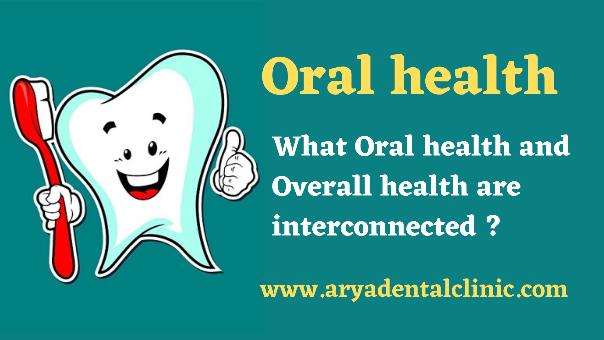 Read more about the article Oral Health:- What Oral health and Overall health are interconnected ?